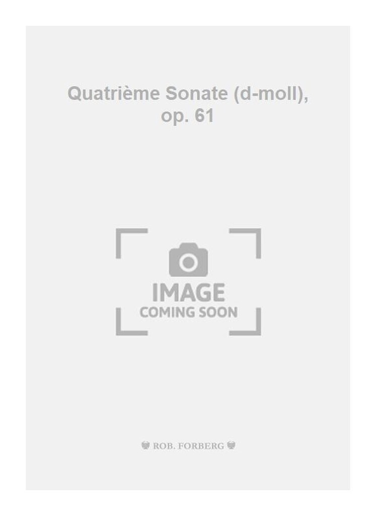 Quatrième Sonate (d-moll), op. 61